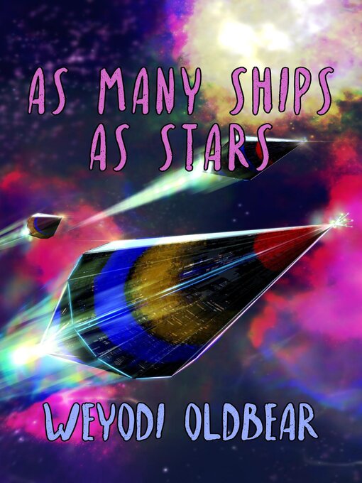 Title details for As Many Ships As Stars by Weyodi OldBear - Available